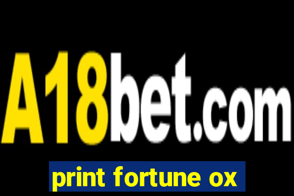 print fortune ox